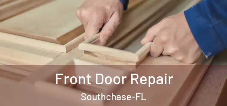  Front Door Repair Southchase-FL