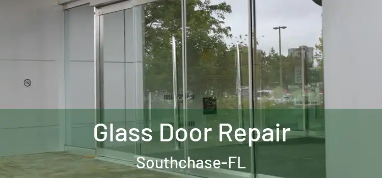  Glass Door Repair Southchase-FL